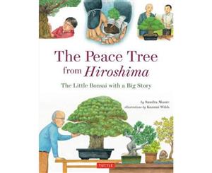 The Peace Tree from Hiroshima  A Little Bonsai with a Big Story