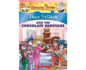 Thea Stilton and the Chocolate Sabotage  Geronimo Stilton  Thea Stilton  Book 19