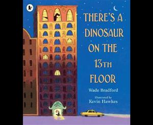 There's a Dinosaur on the 13th Floor