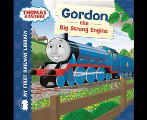 Thomas & Friends Gordon the Big Strong Engine  My First Railway Library