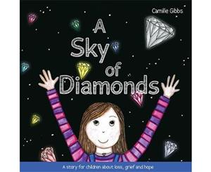 A Sky of Diamonds  A Story for Children About Loss Grief and Hope