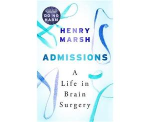 Admissions  A Life in Brain Surgery