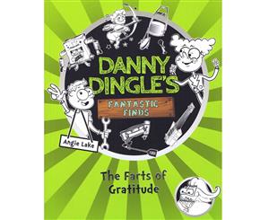 Danny Dingle's Fantastic Finds - The Farts of Gratitude