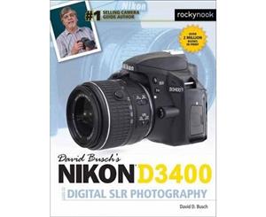 David Busch's Nikon D3400 Guide to Digital SLR Photography