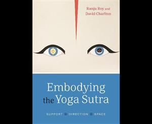 Embodying the Yoga Sutra  Support Direction Space