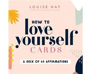 How to Love Yourself Cards  A Deck of 64 Affirmations