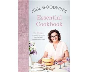 Julie Goodwin's Essential Cookbook