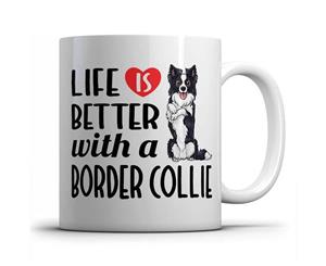 Life is better witn a Border Collie - Mug