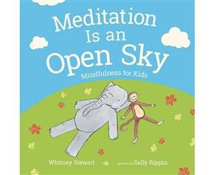 Meditation Is an Open Sky  Mindfulness for Kids