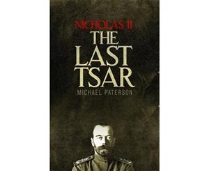 Nicholas II The Last Tsar