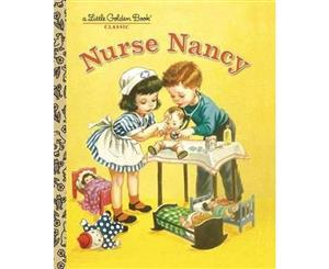 Nurse Nancy  A Little Golden Book Classic