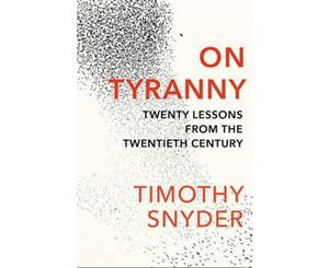 On Tyranny  Twenty Lessons from the Twentieth Century