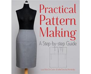 Practical Pattern Making  A Step-by-Step Guide