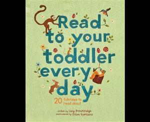 Read To Your Toddler Every Day  20 folktales to read aloud