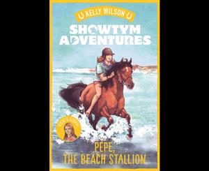 Showtym Adventures  Pepe the Beach Stallion  Showtym Adventures Book 6