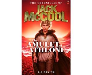 The Amulet of Athlone  Chronicles of Jack McCool  Chronicles of Jack McCool  Book 1