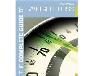 The Complete Guide to Weight Loss