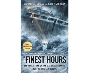 The Finest Hours  The True Story of the U.S. Coast Guard's Most Daring Sea Rescue