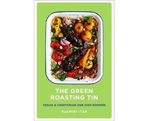 The Green Roasting Tin  Vegan and Vegetarian One Dish Dinners