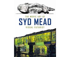 The Movie Art of Syd Mead  Visual Futurist