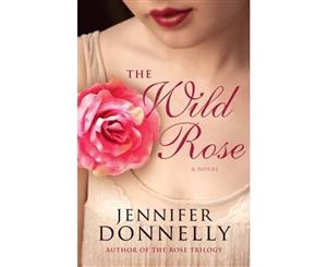 The Wild Rose  Rose  Book 3