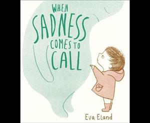 When Sadness Comes To Call