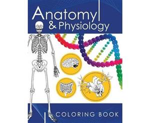 Anatomy & Physiology Coloring Book  A Complete Study Guide (3rd Edition)