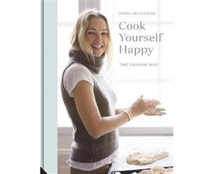 Cook Yourself Happy  The Danish Way