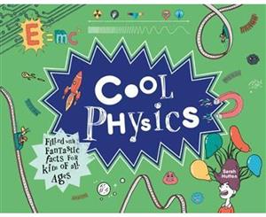 Cool Physics  Filled with Fantastic Facts for Kids of All Ages