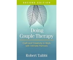 Doing Couple Therapy Second Edition  Craft and Creativity in Work with Intimate Partners