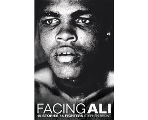 Facing Ali  15 Stories 15 Fighters