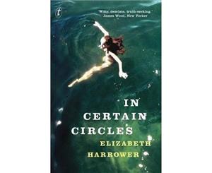 In Certain Circles  Longlisted for the 2015 Miles Franklin Award