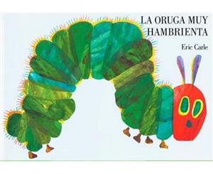 La Oruga Muy Hambrienta  Board Book  Board Book