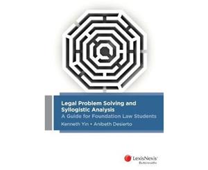 Legal Problem Solving and Syllogistic Analysis  A Guide for Foundation Law Students