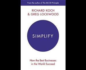 Simplify  How the Best Businesses in the World Succeed