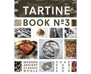 Tartine Book No. 3  Ancient Modern Classic Whole