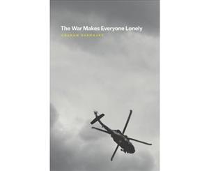 The War Makes Everyone Lonely - Paperback