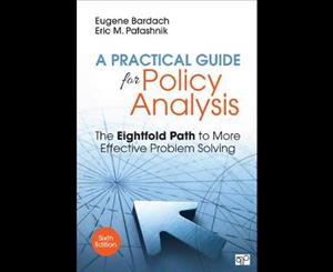 A Practical Guide for Policy Analysis 6ed  The Eightfold Path to More Effective Problem Solving