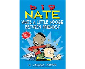 Big Nate  What's A Little Noogie Between Friends