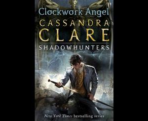 Clockwork Angel  The Infernal Devices 1