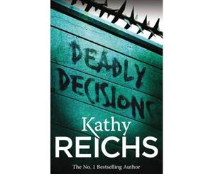 Deadly Decisions  The Temperance Brennan Series  Book 3