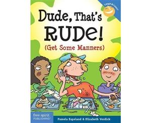 Dude That's Rude! (Get Some Manners)  Laugh & Learn Series