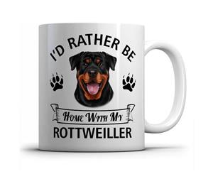 I'd rather be home with my Rottweiler Mug