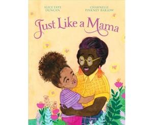 Just Like a Mama - Hardback