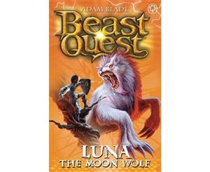 Luna the Moon Wolf  Beast Quest The Amulet Of Avantia Series  Beast Quest  Book 22