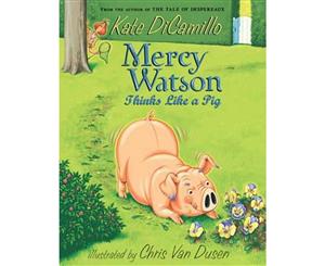 Mercy Watson Thinks Like a Pig  The Mercy Watson Series  Book 5