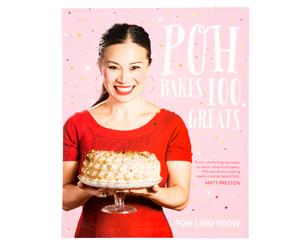 Poh Bakes 100 Greats Cookbook by Poh Ling Yeow