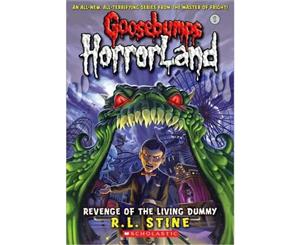 Revenge of the Living Dummy  Goosebumps HorrorLand Series  Book 1