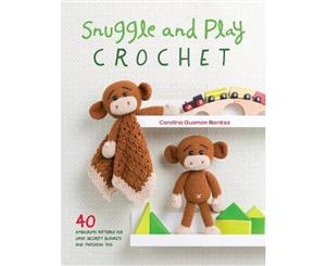 Snuggle and Play Crochet  40 Amigurumi Patterns