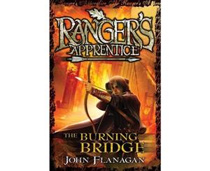 The Burning Bridge  Ranger's Apprentice Series  Book 2